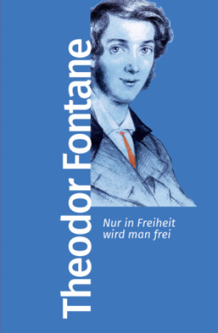Buch Nur in Freiheit wird man frei Theodor Fontane