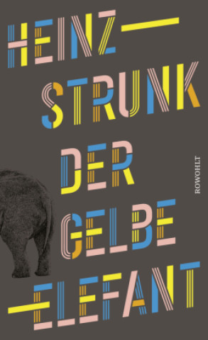 Kniha Der gelbe Elefant Heinz Strunk