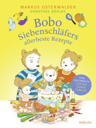 Kniha Bobo Siebenschläfers allerbeste Rezepte Dorothée Böhlke