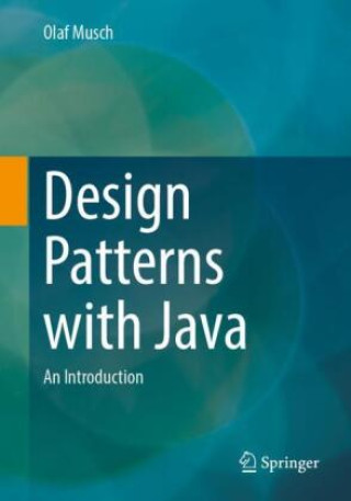 Könyv Design Patterns with Java Olaf Musch