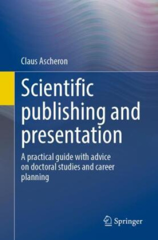 Knjiga Scientific publishing and presentation Claus Ascheron
