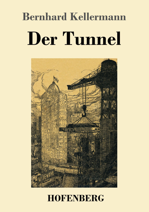 Knjiga Der Tunnel Bernhard Kellermann