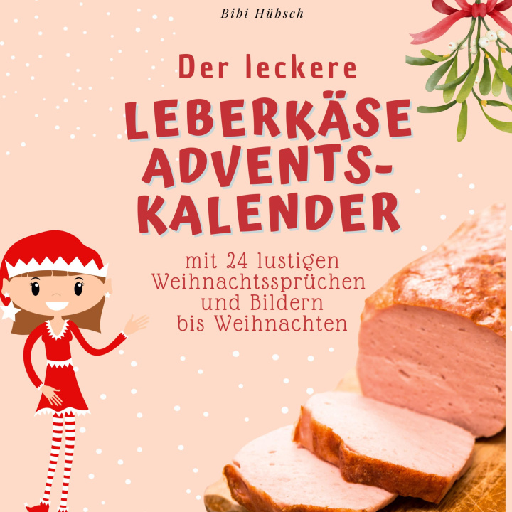 Kniha Der leckere Leberkäse-Adventskalender 