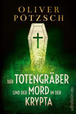 Knjiga Der Totengräber und der Mord in der Krypta Oliver Pötzsch