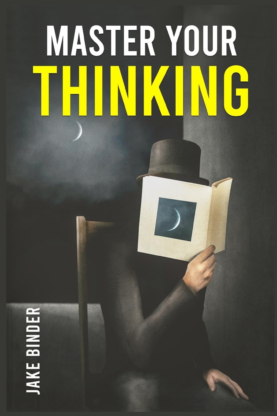Knjiga MASTER YOUR THINKING Jake Binder