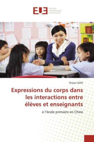 Knjiga Expressions du corps dans les interactions entre él?ves et enseignants 