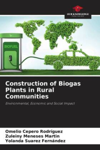 Książka Construction of Biogas Plants in Rural Communities Omelio Cepero Rodriguez