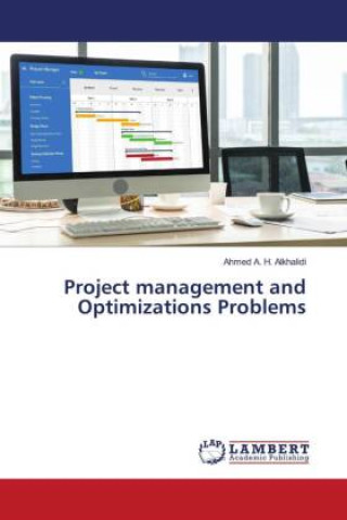 Knjiga Project management and Optimizations Problems Ahmed A. H. Alkhalidi