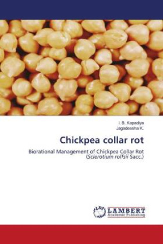 Knjiga Chickpea collar rot Jagadeesha K.
