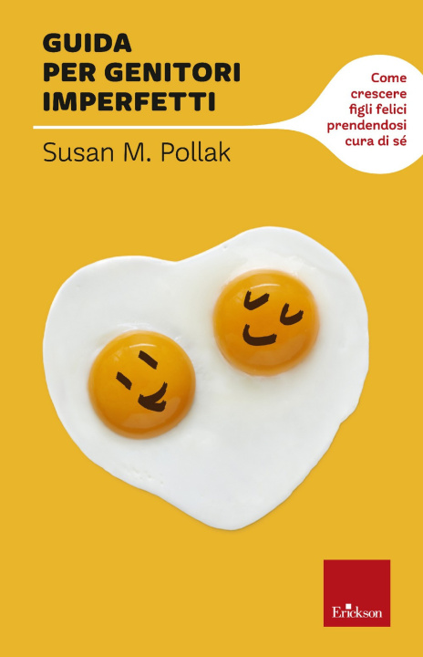 Книга Guida per genitori imperfetti. Come crescere figli felici prendendosi cura di sé Susan M. Pollak