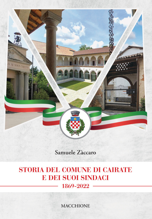 Kniha Storia del comune di Cairate e dei suoi sindaci 1869-2022 Samuele Zàccaro
