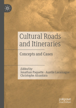 Kniha Cultural Roads and Itineraries Jonathan Paquette