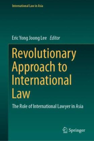 Carte Revolutionary Approach to International Law Eric Yong Joong Lee