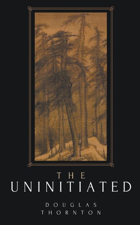 Knjiga The Uninitiated Douglas Thornton