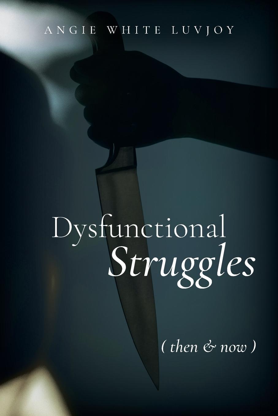 Knjiga Dysfunctional Struggles Angie White Luvjoy