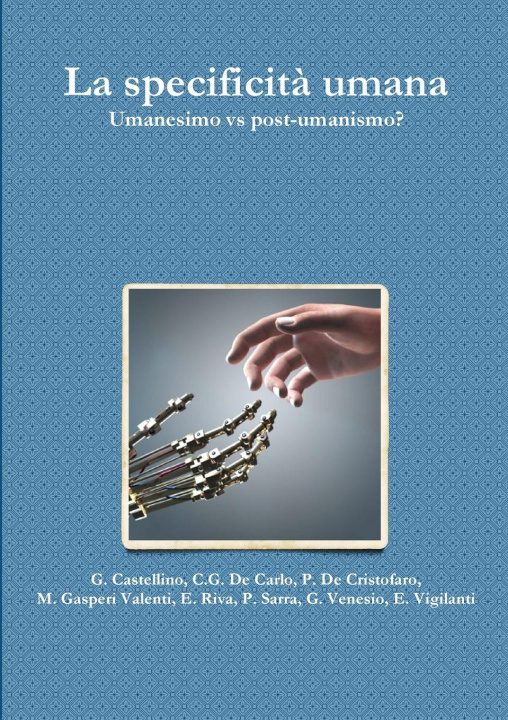Βιβλίο La specificit? umana. Umanesimo vs post-umanismo? Autori Vari