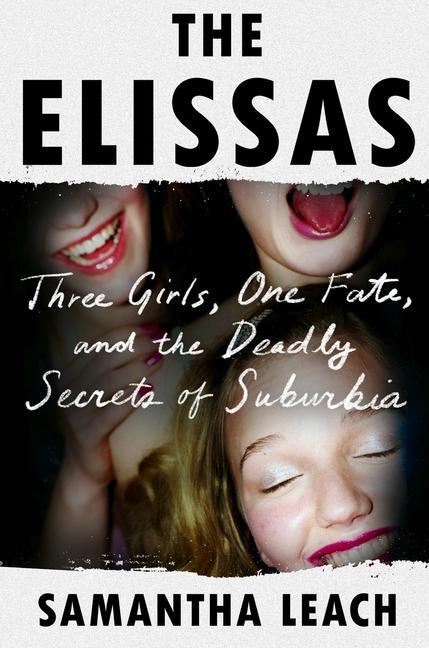 Book The Elissas: Three Girls, One Fate, and the Deadly Secrets of Suburbia 