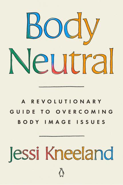Carte Body Neutral: A Revolutionary Guide to Overcoming Body Image Issues 