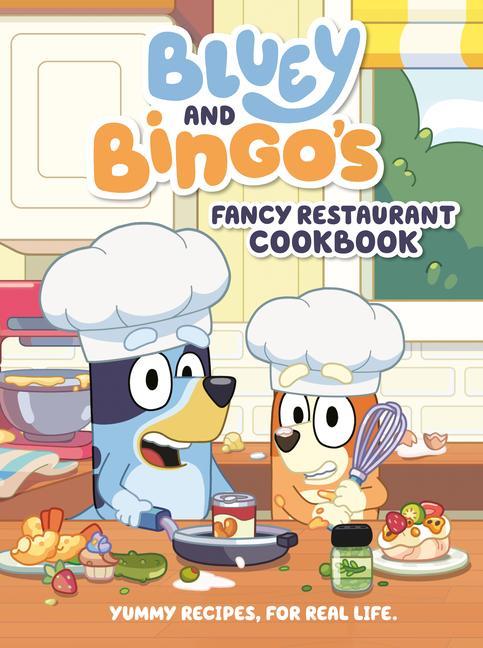 Książka Bluey and Bingo's Fancy Restaurant Cookbook: Yummy Recipes, for Real Life 