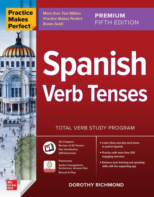 Kniha Practice Makes Perfect: Spanish Verb Tenses, Premium Fifth Edition 