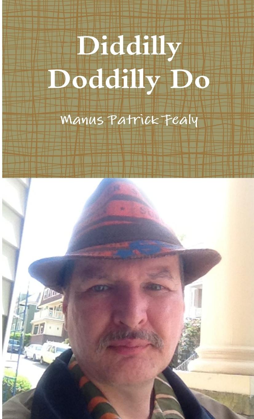 Knjiga Diddilly Doddilly Do Manus Patrick Fealy
