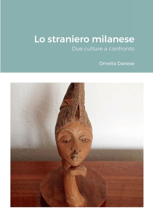 Knjiga Lo straniero milanese Ornella Danese