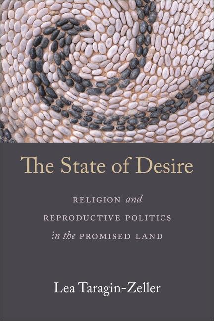 Kniha The State of Desire: Religion and Reproductive Politics in the Promised Land 