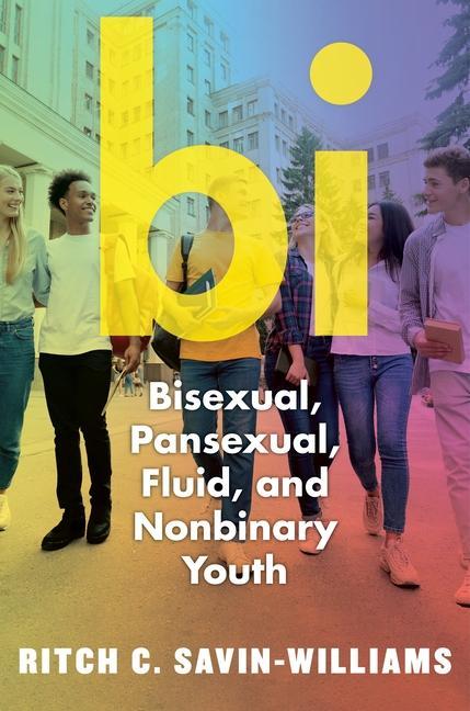 Kniha Bi: Bisexual, Pansexual, Fluid, and Nonbinary Youth 