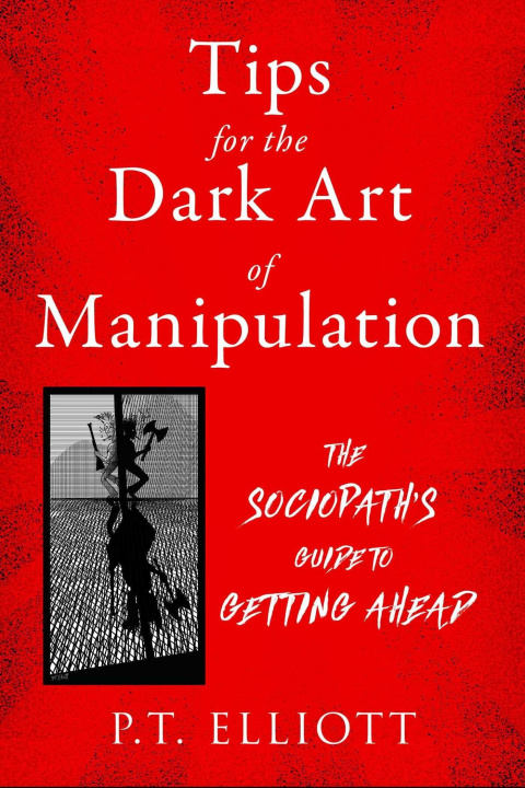 Book Tips for the Dark Art of Manipulation 