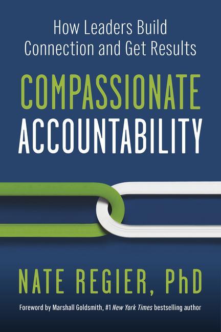 Kniha Compassionate Accountability: How Leaders Build Connection and Get Results 