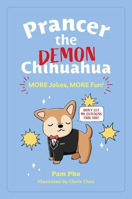 Knjiga Prancer the Demon Chihuahua: MORE Jokes, MORE Fun! Cloris Chou