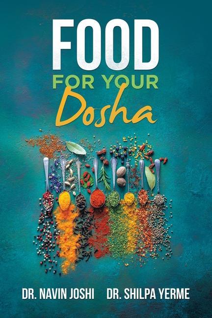 Könyv Food for Your Dosha Shilpa Yerme