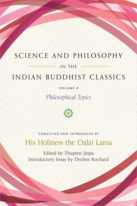 Livre Science and Philosophy in the Indian Buddhist Classics, Vol. 4: Philosophical Topics Thupten Jinpa