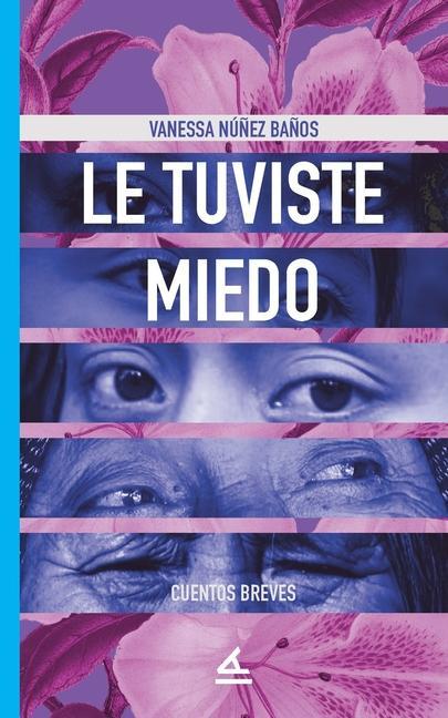 Knjiga Le tuviste miedo Vanessa Núñez Baños