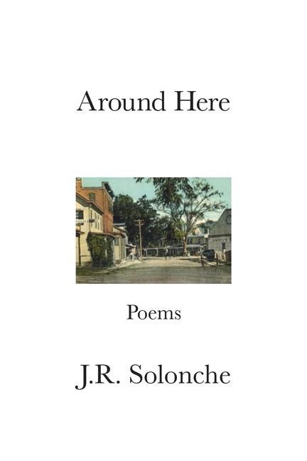 Knjiga Around Here J.R. Solonche