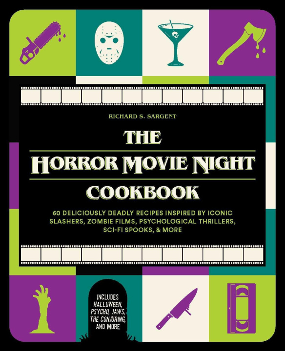 Könyv The Horror Movie Night Cookbook: 60 Deliciously Deadly Recipes Inspired by Iconic Slashers, Zombie Films, Psychological Thrillers, Sci-Fi Spooks, and Nevyana Dimitrova