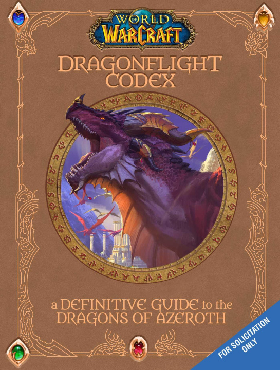 Kniha The World of Warcraft: The Dragonflight Codex: (A Definitive Guide to the Dragons of Azeroth) Doug Walsh