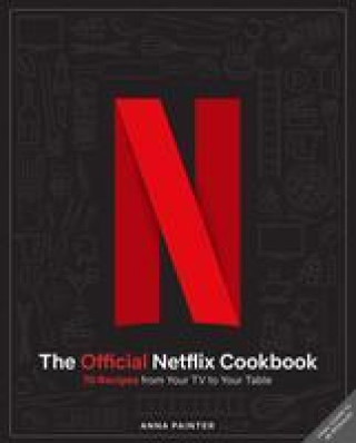 Book Netflix: The Official Cookbook: Over 70 Recipes from Movie Munchies to Date Night Dinners 