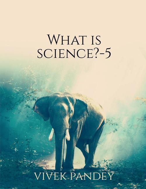 Knjiga what is science-5 Vivek Pandey