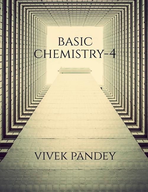 Knjiga Basic chemistry-4 Vivek Pandey