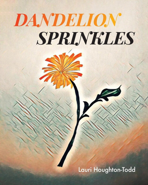 Knjiga Dandelion Sprinkles Lauri Houghton-Todd