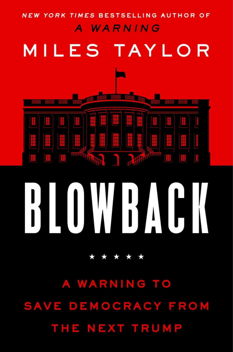 Könyv Blowback: A Warning to Save Democracy from the Next Trump 