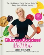 Carte Glucose Goddess Method: A 4-Week Guide to Cutting Cravings, Getting Your Energy Back, and Feeling Amazing 