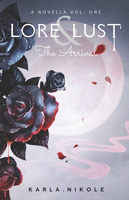 Knjiga Lore and Lust a Novella Vol. One: The Arrival 