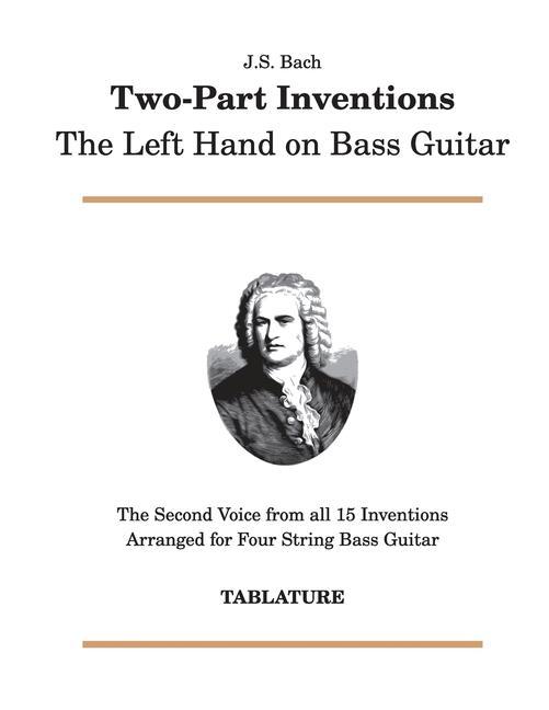 Carte J. S. Bach - Two-Part Inventions: The Left Hand on Bass Guitar 