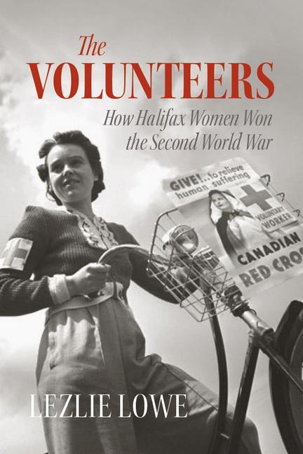 Kniha The Volunteers: How Halifax Women Won the Second World War 