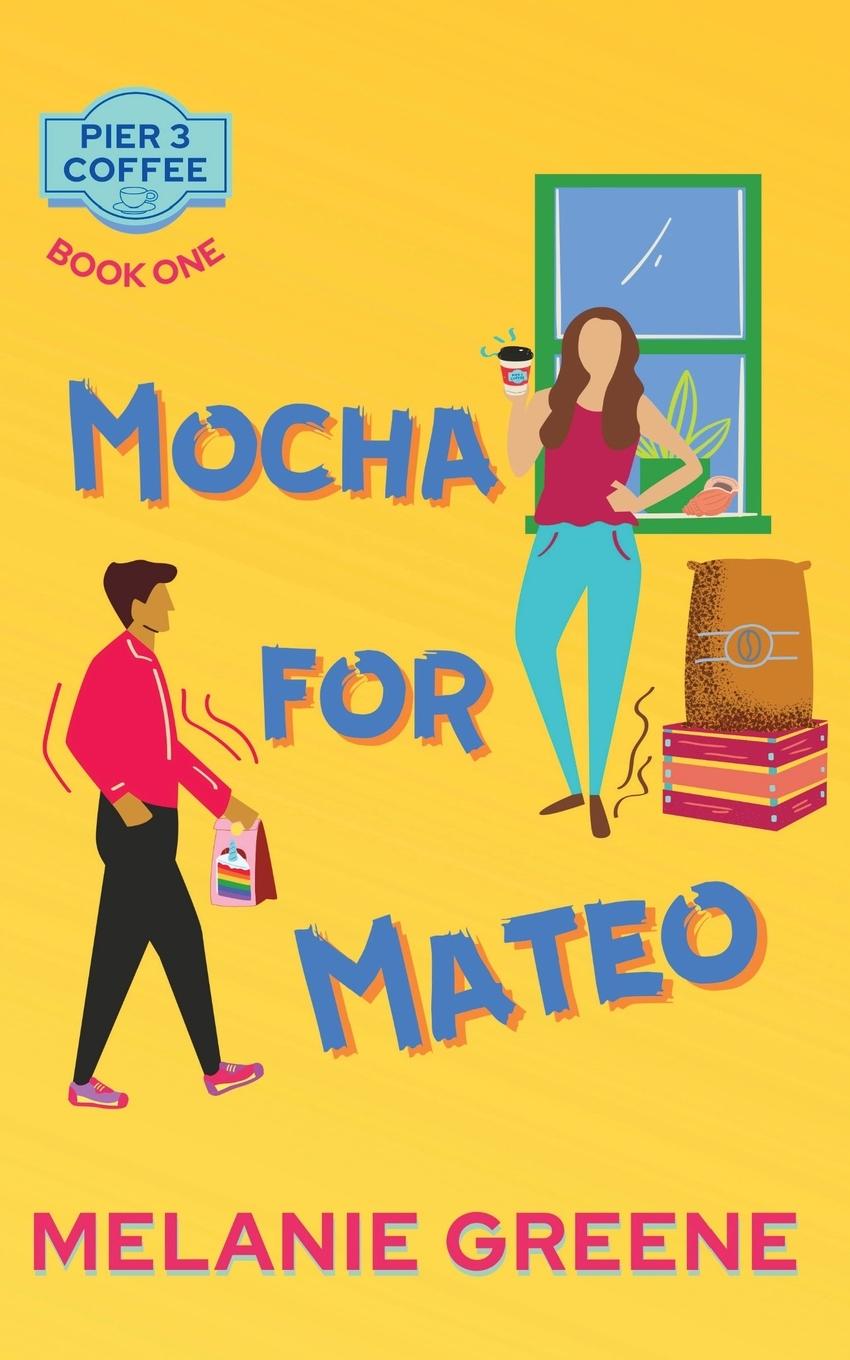 Knjiga Mocha for Mateo Melanie Greene