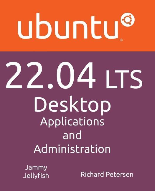 Knjiga Ubuntu 22.04 LTS Desktop: Applications and Administration 