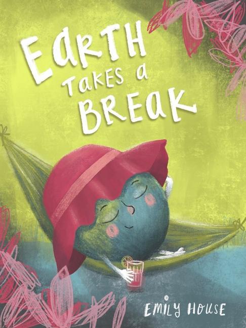 Kniha Earth Takes a Break Emily House