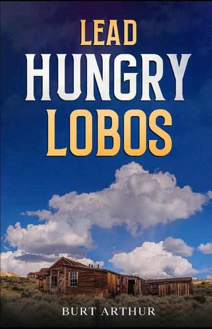 Knjiga Lead Hungry Lobos Burt Arthur
